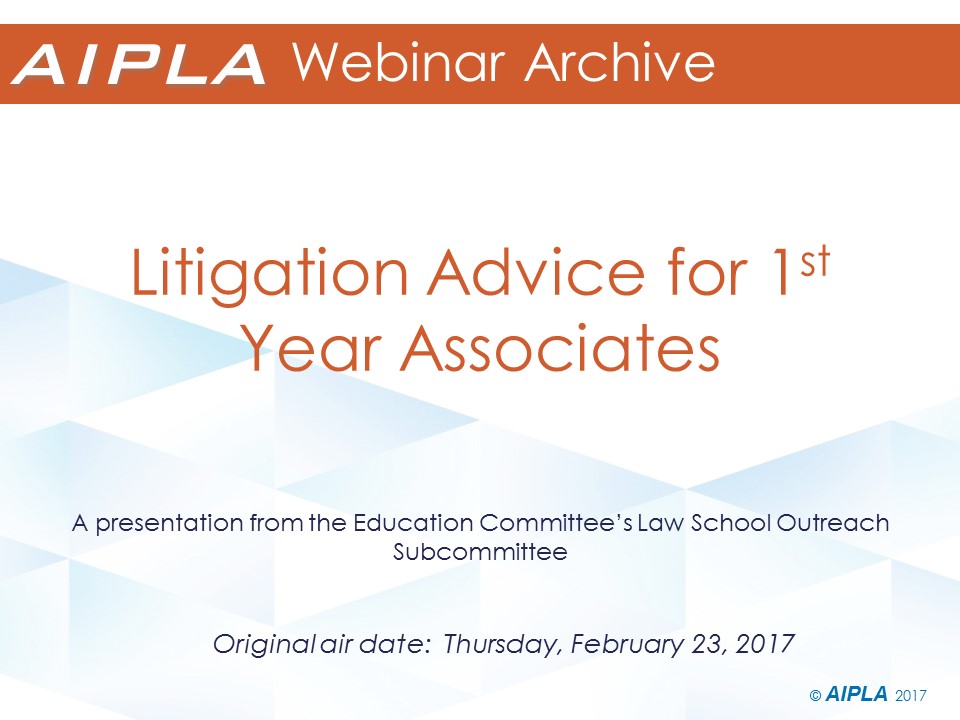 Webinar Archive - 2/23/17 - Litigation Advice for 1st Year Associates